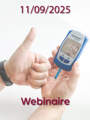 Webinaire – 11/09/2025 – Le diabète et ses traitements en 2025 : une (r)évolution thérapeutique qui nous concerne tous(toutes)